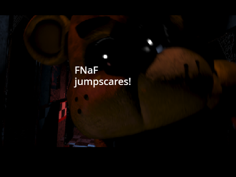 FNaF jumpscares!