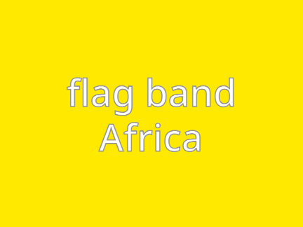 flag band: africa (VongVeng's take)