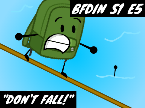 BFDIN S1E5: "Don't Fall!" (AKA Object Nexus)