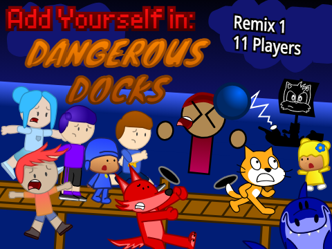 Add Yourself in: DANGEROUS DOCKS! - [ Remix 1 | 11 Players ]