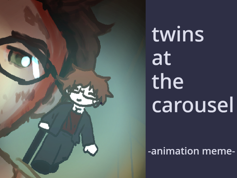 twins at the carousel [animation meme :D ]