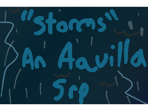 Day 1: Storms. An Aquilla SRP poem