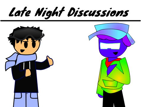 Late Night Discussions