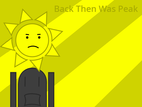 Back Then Was Peak