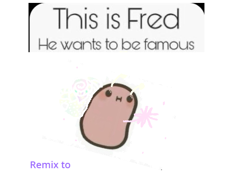 pls remix Fred :3 remix  remix