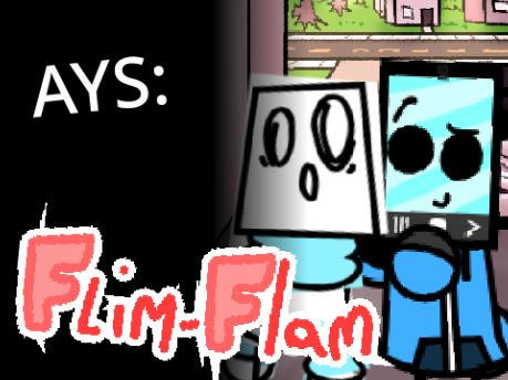 [AYS Flim-Flam] (2/3)