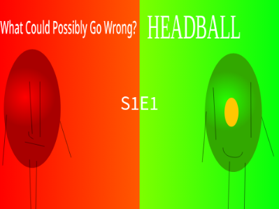 the color show S1E1: What Could Possibly Go Wrong?/Headball