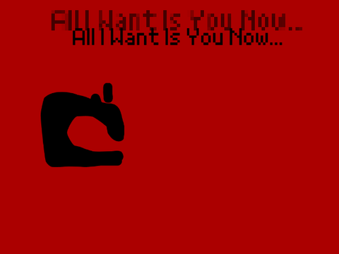 All I Want Is You Now...
