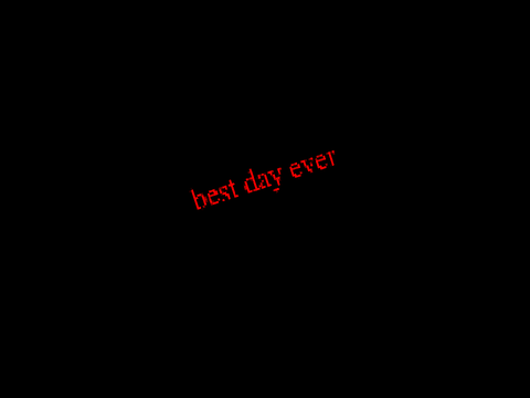 BEST DAY EVER