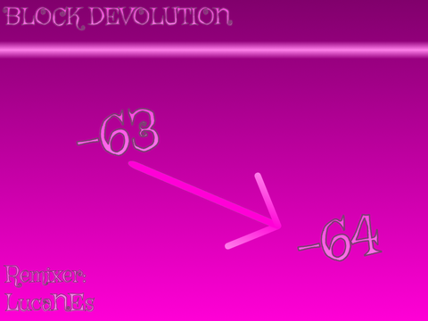 Block Devolution [ -63 → -64 ]