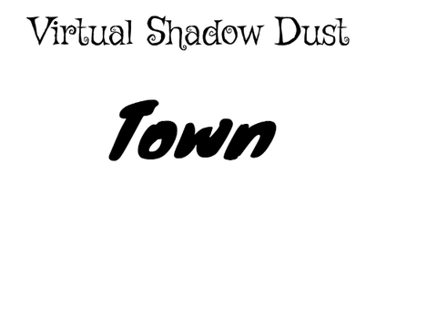 Virtual Shadow Dust Town