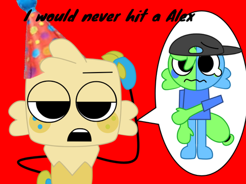 I would never hit a alex
