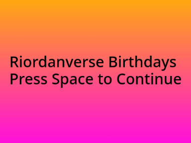 Riordanverse Birthdays
