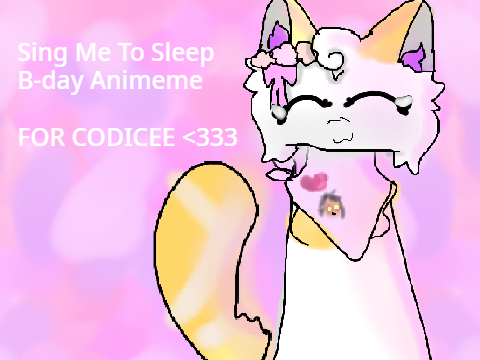 Sing me to sleep - B-day Gift Meme