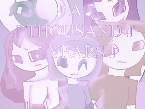 ♪ A Thousand Years ♪