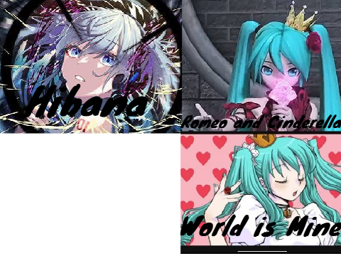 When you try to talk the hibana, world is mine and romeo and cinderella lyrics
