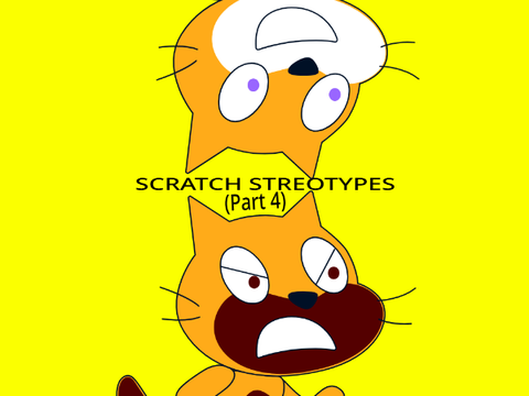 Scratch Streotypes (Episode 4)