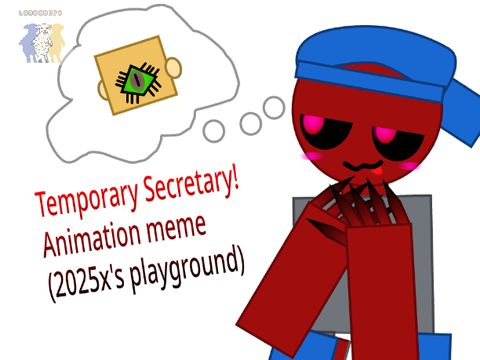 Temporary Secretary! Animation meme (2025x's playground)