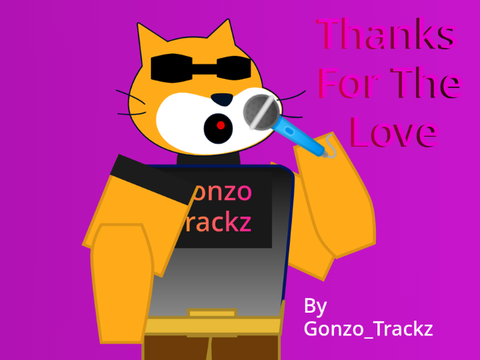 {Thanks For The Love} Official Track By @Gonzo_Trackz (SongxMusic)