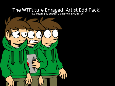 The WTFuture Enraged_Artist Edd Pack!