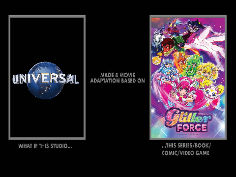 What if Universal Studios made a movie adaptation of Glitter Force?