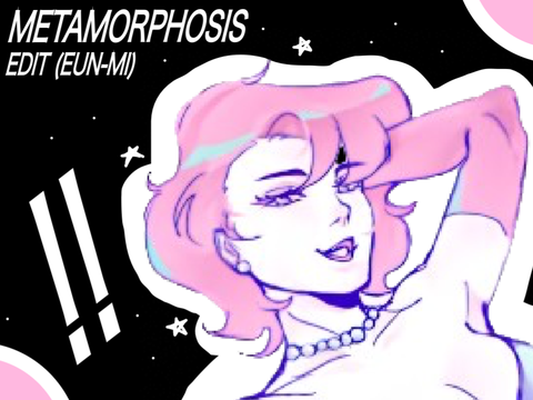 Metamorphosis Edit (Eun-Mi) loop