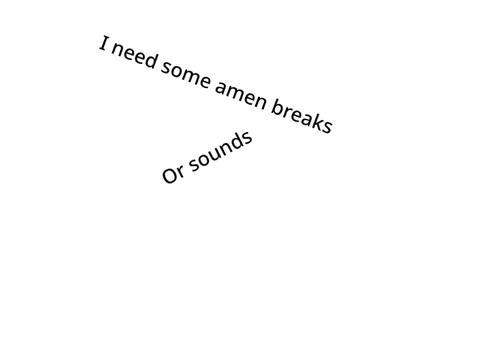 I need amen breaks