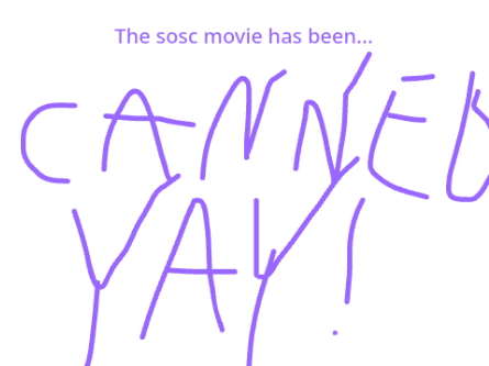 The SOSC Movie has been CANNED!