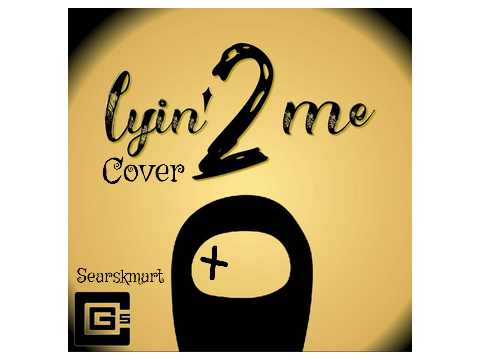 Lyin' 2 Me Cover