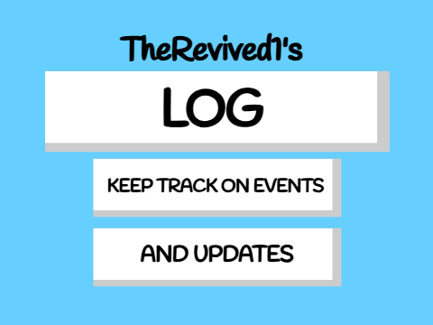 TheRevived1's Log