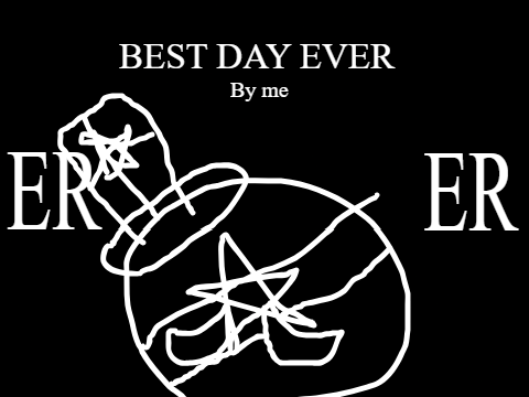 BEST DAY EVER