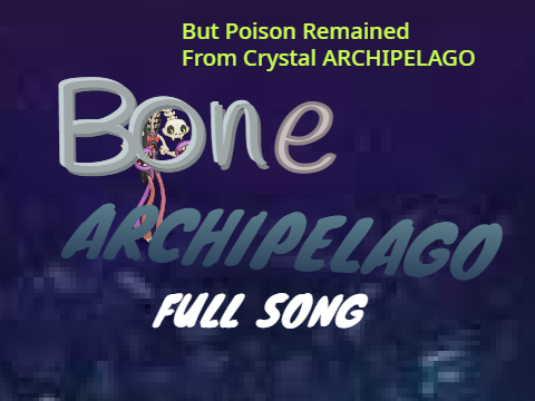 Bone Archipelago But Only With Poison