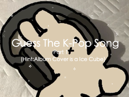 ♫ Guess the K-Pop Song (Part 1) ♫