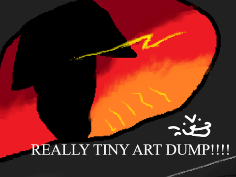 REALLY TINY ART DUMP!!!
