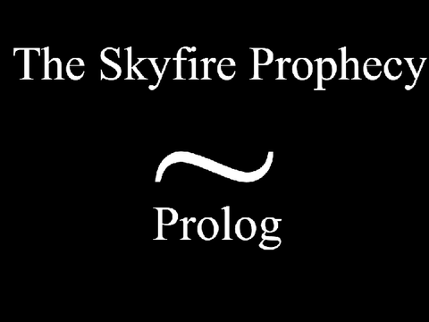 The Skyfire Prophecy - Prolog