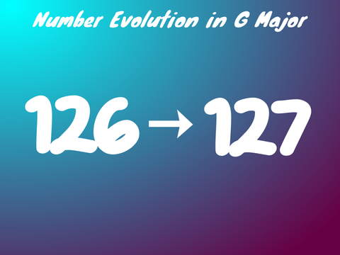 Number Evolution in G Major [ 126 ⭢ 127 ]