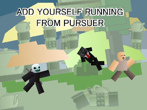 Add Yourself Running From Pursuer V1.2 FT: GroxMC