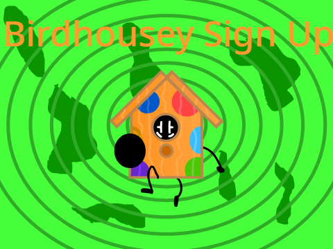 Birdhousey Sign Up