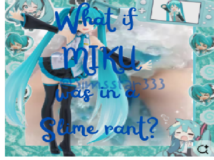 what if MIKU was in a lime rant? lSlime rantl @Simsstar333