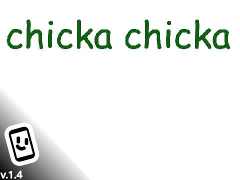 chicka chicka