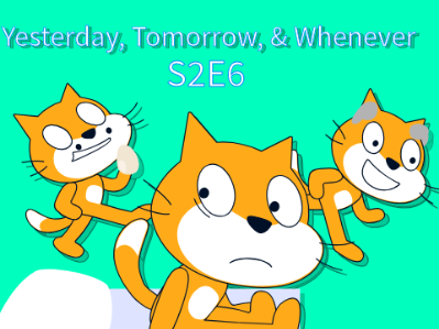 Scratch & Others S2E6 (Episode 16): Yesterday, Tomorrow, & Whenever