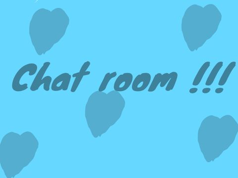 ~• Chat Room ! •~