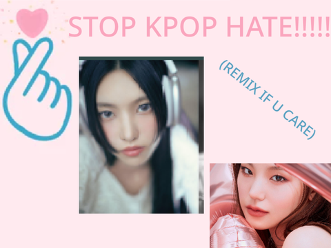 STOP K-POP HATE remix remix remix remix