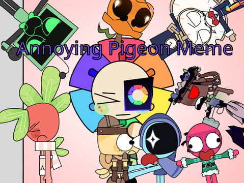 Annoying pigeon meme (Dandy's World)