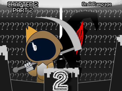 TEARS CH2 | Part 2 - "On A Rampage"