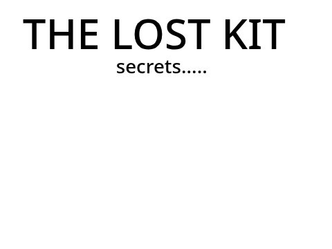 The Lost Kit secrets