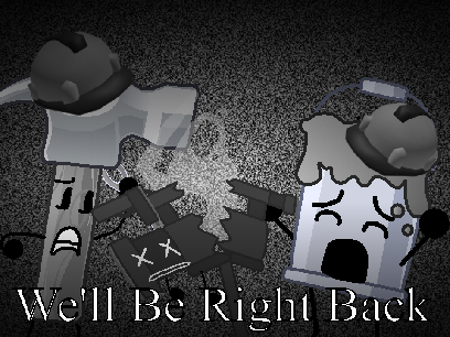We'll Be Right Back