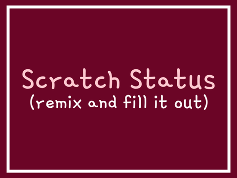 Scratch Status [please remix] 