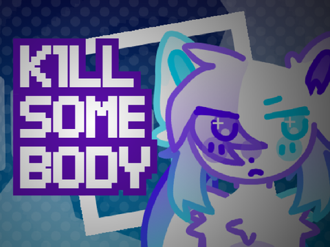 K1LL SOMEBODY // cce