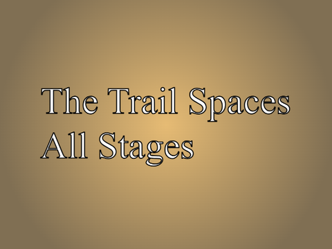 The Trial Spaces Stages 0 - 120